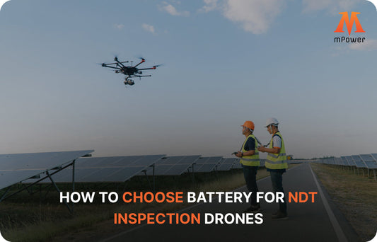 How to Choose a Battery for NDT Inspection Drones